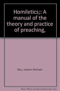 Unknown Binding Homiletics: A Manual of the Theory and Practice of Preaching Book