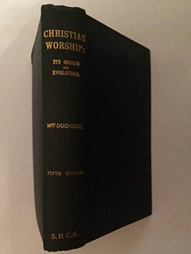Christian worship; its origin and evolution. A ... B000UBR232 Book Cover