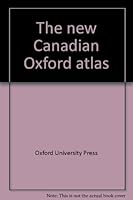 The new Canadian Oxford atlas 0195402634 Book Cover