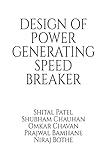  DESIGN OF POWER GENERATING SPEED BREAKER (English Edition)