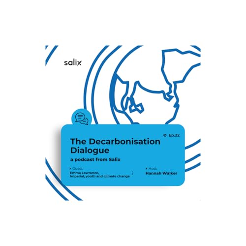 The Decarbonisation Dialogue Episode 22 feat. Emma Lawrance