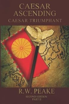Caesar Triumphant Part II - Book #8 of the Caesar Ascending