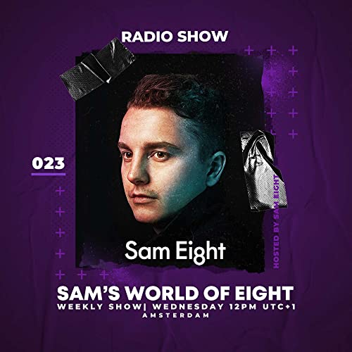 Sam's World Of Eight Radio Show #023