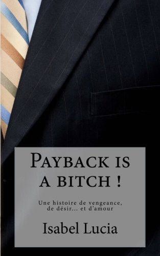 Télécharger Payback is a bitch ! Livre eBook France