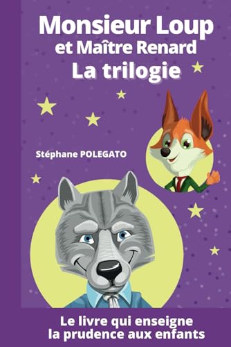 Monsieur Loup et Maître Renard - La trilogie: 36 histoires du soir inspirantes qui enseignent la...