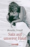 Salz auf unserer Haut - Benoîte Groult