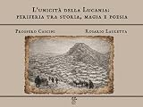 L'unicità della Lucania: periferia tra storia, magia e poes