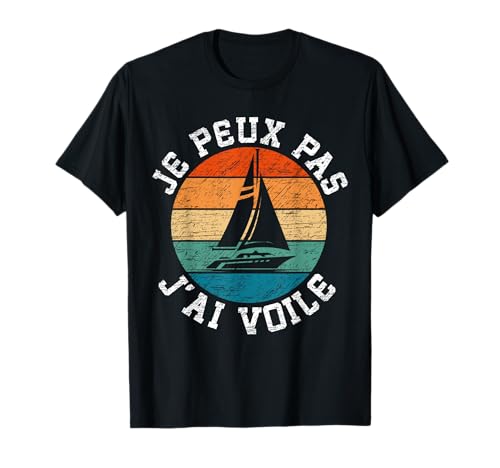 J'Peux Pas J'Ai Voile Voilier Capitaine Cadeau Pour Marins T-Shirt