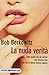 La nuda verità. Tutto quello che gli uomini non diranno mai ma che le donne devono sapere - Bob Berkowitz