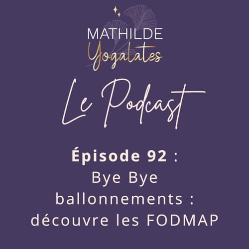 『92 : Bye bye ballonnements - découvre les FODMAP』のカバーアート