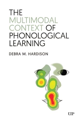The Multimodal Context of Phonological Learning (Applied Phonology and Pronunciation Teaching)