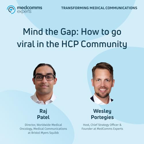 Mind the Gap: How to go viral in the HCP Community with Raj Patel