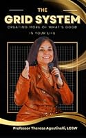 The GRID System: Creating More of What's Good in Your Life 1990801005 Book Cover