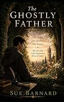The Ghostly Father: Was this what really happened to Romeo & Juliet? 1999314409 Book Cover