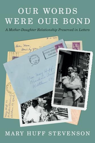 Our Words Were Our Bond: A Mother-Daughter Relationship Preserved in Letters