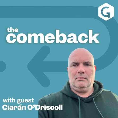 The Comeback with Ciar&aacute;n O&rsquo;Driscoll