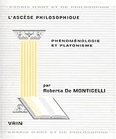 L'Ascese Philosophique: Phenomenologie Et Platonisme 2711612864 Book Cover