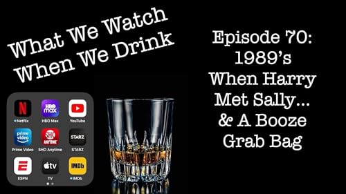1989&rsquo;s When Harry Met Sally&hellip; and A Booze Grab Bag