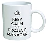 Funny Mug - Keep Calm I'm a Project Manager - 11 OZ Coffee Mugs - Inspirational gifts and sarcasm - By A Mug To Keep TM