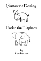 Blurtso the Donkey and Harlan the Elephant 0986372234 Book Cover