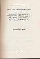 Index to Articles on California Art and Artists Found in Newspapers Published in Laguna Beach (C. 1920-1945), Hollywood (C. 1911-1936), Pasadena (C. 1 0961462280 Book Cover