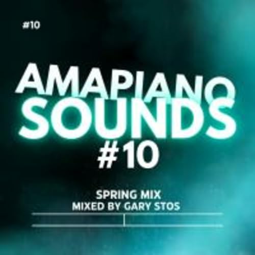 Amapiano Sounds #10(Spring Mix) mixed by Gary Stos