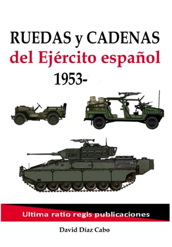 Ruedas y cadenas del Ejército español 1953-2021