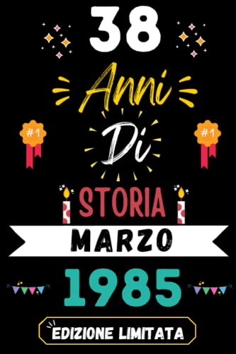 CUADERNO, 38 AÑOS DE HISTORIA MARZO 1985 EDICIÓN LIMITADA: Regalo de 38 cumpleaños para mujeres y hombres, ideas de 38 cumpleaños... un cumpleaños... ... regalo de 38 cumpleaños para él/ella.