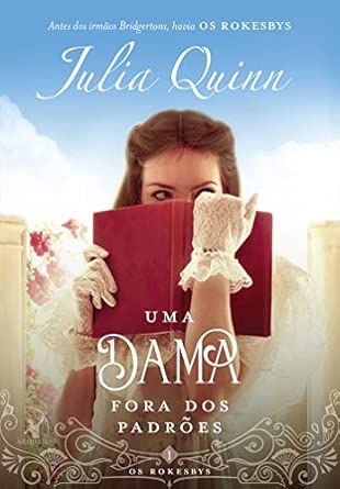 Uma dama fora dos padrões (Os Rokesbys – Livro 1)
