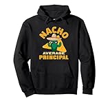 Photo Gallery nacho average principal funny head of school joke pun citazione felpa con cappuccio Photo Gallery nacho average principal funny head of school joke pun citazione felpa con cappuccio