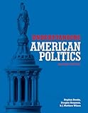 Understanding American Politics, Second Edition