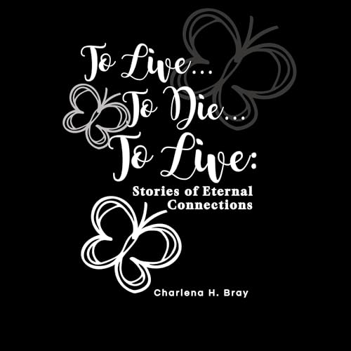 To Live ... to Die ... to Live by Charlena H Bray episode artwork