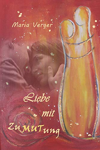 Liebe mit Zumutung von [Maria Verger]