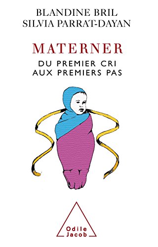 Télécharger Materner: Du premier cri aux premiers pas (SCIENCE HUM) Francais PDF