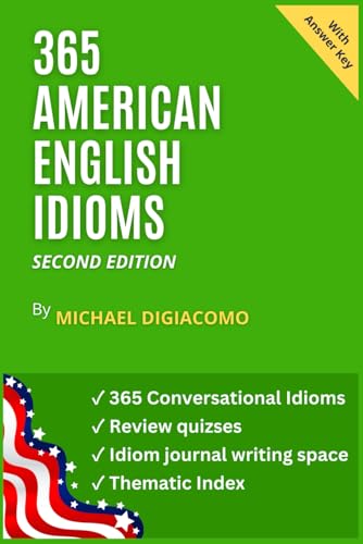 365 American English Idioms: An Idiom A Day