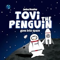 Tovi the Penguin Goes into Space 1512116572 Book Cover