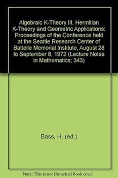 Paperback Lecture Notes in Mathamatics: Algebraic K Theory E, Hermitian K, Theory and Geometric Applications Book