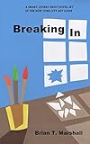 Breaking In: A smart, quirky heist novel set in the New York City art scene (The Whitney Museum/Art...