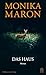 Produktbild Das Haus: Roman | »Eine der wichtigsten und elegantesten unter den großen deutschen Autorinnen.« Alexander Cammann, Die Zeit