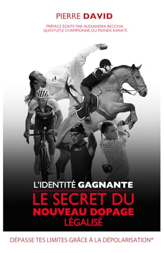 L'identité Gagnante: Le secret du nouveau dopage...
