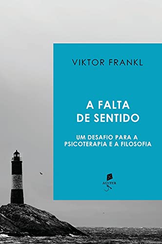 A Falta De Sentido: Um Desafio Para A Psicoterapia E A Filosofia