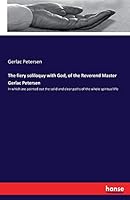 The Fiery Soliloquy with God, of the Reverend Master Gerlac Petersen 3741190683 Book Cover