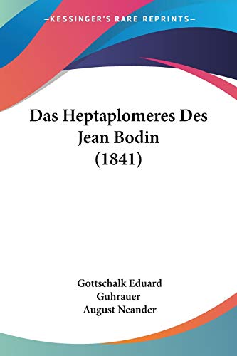 Das Heptaplomeres Des Jean Bodin (1841) (German Edition)