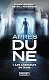 Après Dune - tome 1 : Les Chasseurs de Dune