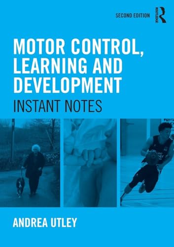 Motor Control, Learning And Development: Instant Notes, 2Nd Edition