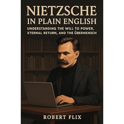 Nietzsche in Plain English