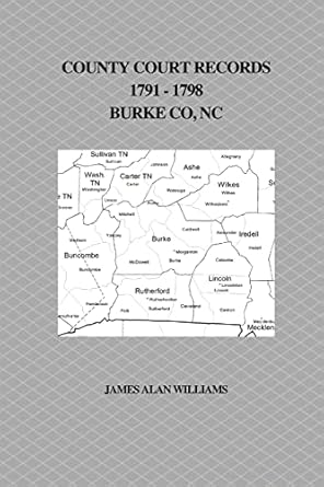 County Court Records 1791 1798 Burke County NC: Williams James County Court Records 1791 1798 Burke County NC: Williams James
