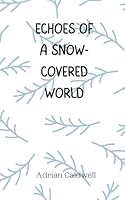 Echoes of a Snow-Covered World 9916945853 Book Cover