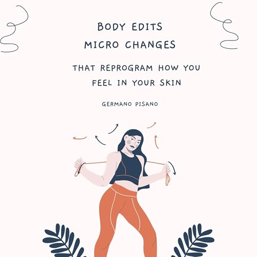 Body Edits Micro Changes by Germano Pisano episode artwork