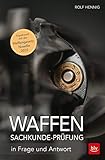  Waffen-Sachkunde-Prüfung: In Frage und Antwort